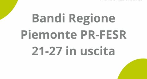 Prossimi Bandi Regione Piemonte PR-FESR 21-27 in uscita